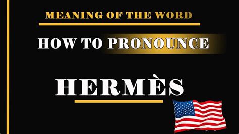 hermes pronunciation in english|how to say hermes god.